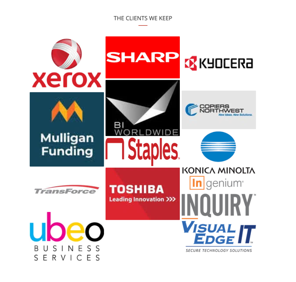 The Clients We Keep — Xerox, Sharp, Kyocera, Konica Minolta, Toshiba, Staples, UBEO, Visual Edge IT, Mulligan Funding, BI Worldwide, Copiers Northwest, TransForce
